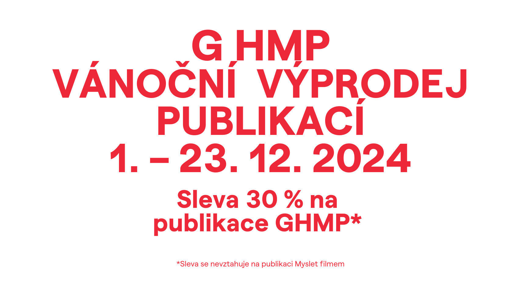 G HMP VÁNOČNÍ VÝPRODEJ PUBLIKACÍ 1. – 23. 12. 2024 (1708 x 924 px)